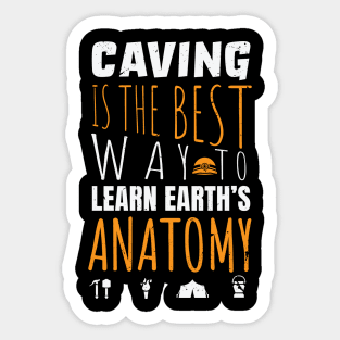 Caving is the best way to learn earth's anatomy / caving design / Spelunking lover Sticker